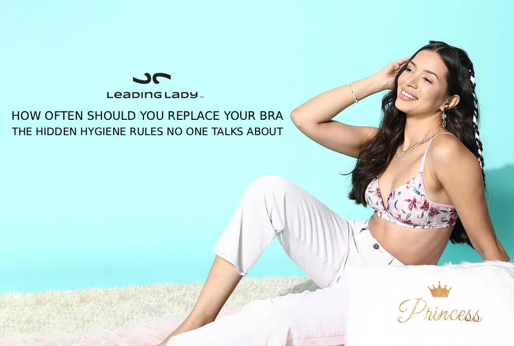How Often Should You Replace Your Bra? The Hidden Hygiene Rules No One Talks About